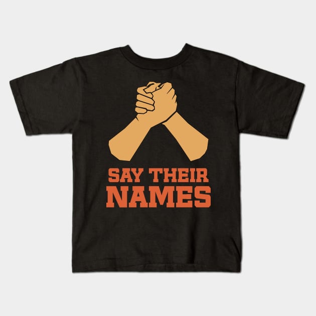 ✪ SAY THEIR NAMES ✪ Black Lives Matter BLM Kids T-Shirt by Naumovski